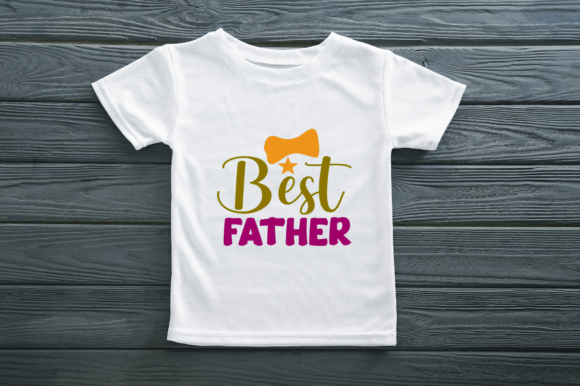 BEST FATHER - FATHER S DAY T SHIRT DESIGN