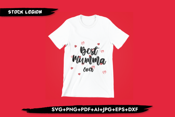 Best Mumma Ever Graphics for T-Shirt Designs
