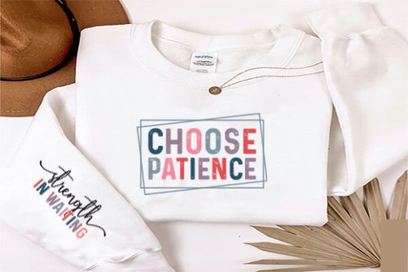 Choose Patience Sleeves Designs: Graphics for T-Shirt Designs
