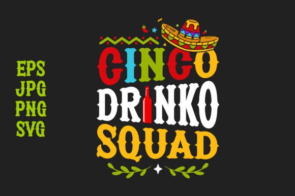Cinco Drink Squad: Graphics & Print Templates