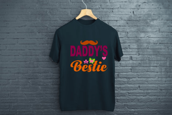 DADDY S BESTIE - DAD T SHIRT DESIGN