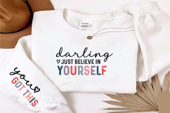 Darling Just Believe in Yourself SVG Graphics for T-Shirt Designs