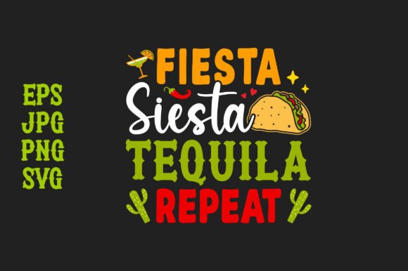 Fiesta Siesta Tequila Repeat - Graphics & Print Templates