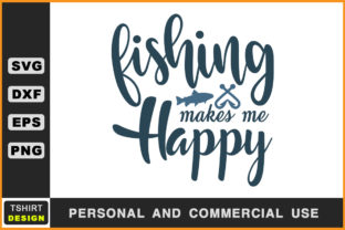 Fishing Makes Me Happy Graphics for Crafts & Branding