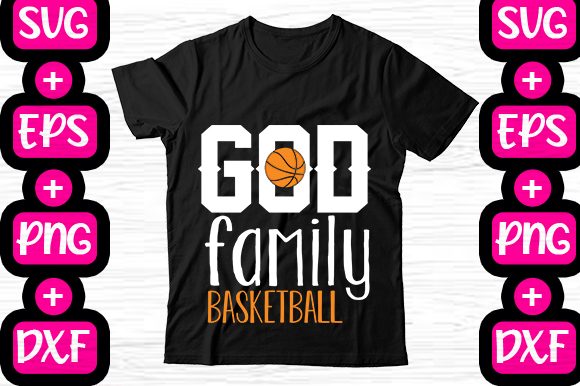God Family Basketball Graphics for T-Shirt Designs