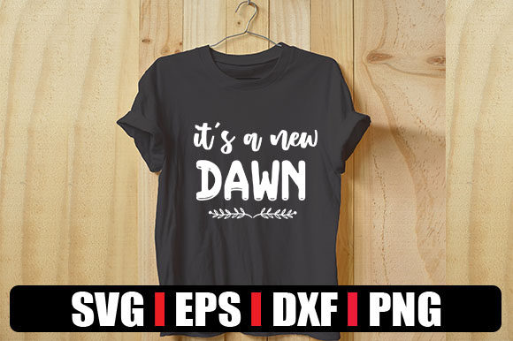 It’s a New Dawn Graphics for T-Shirt Designs