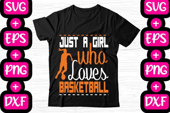 Just a Girl Who Loves Basketball Graphics & T-Shirt Designs