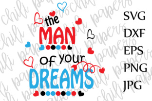 Man of Your Dreams SVG: Graphics for Crafts & Romantic Branding