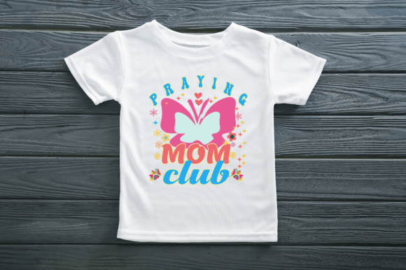 PRAYING MOM CLUB - MOTHERS DAY T SHIRT