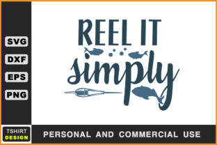 Reel It Simply: Fishing T-Shirt SVG Graphics for Crafts
