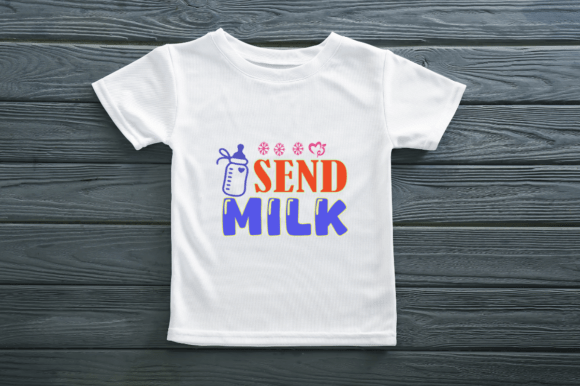 SEND MILK-BABY T SHIRT DESIGN: Graphics and Print Templates for Local Business