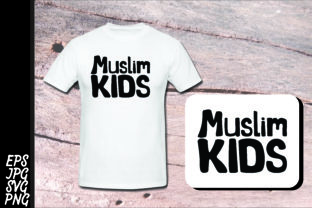 T Shirt Islam Quote - Muslim Kids SVG: Graphics for Local Crafts Brands