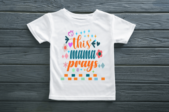 THIS MAMA PRAYS-MOTHERS DAY T SHIRT Graphics