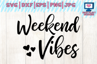 Weekend Vibes, Heart & T-Shirt Graphics for Crafts